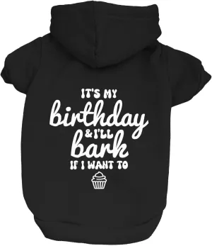 It's My Birthday & I'll Bark If I Want to Dog Hoodie Fleece Lined Pullover Sweatshirt with Leash Hole (Black, Medium 1078)